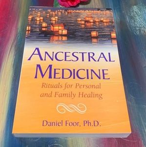 Ancestral Medicine: Rituals for Personal and Family Healing
